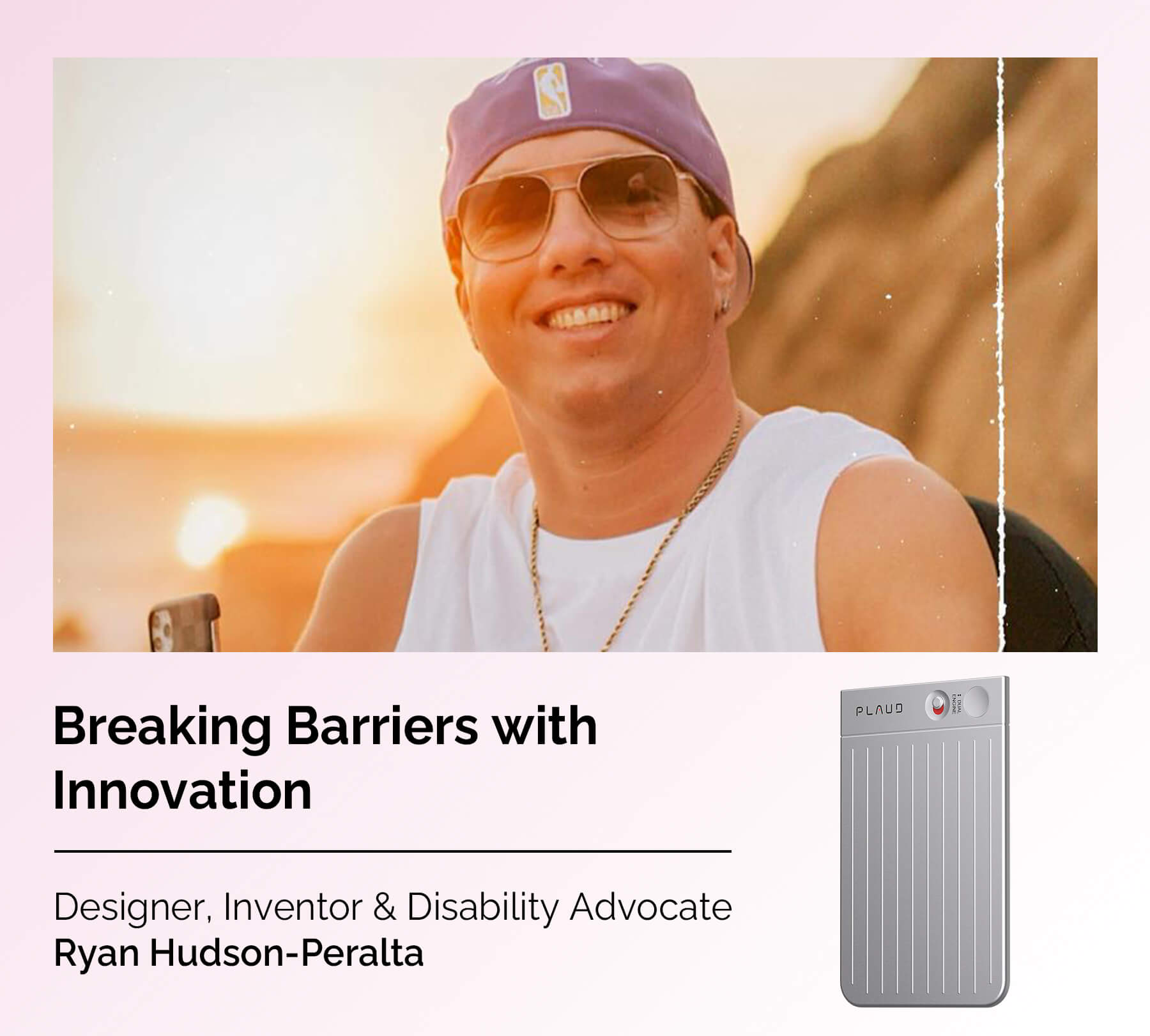 Smiling Ryan Hudson-Peralta, a designer and advocate, is shown against a sunset, with a silver Plaud Note, highlighting innov