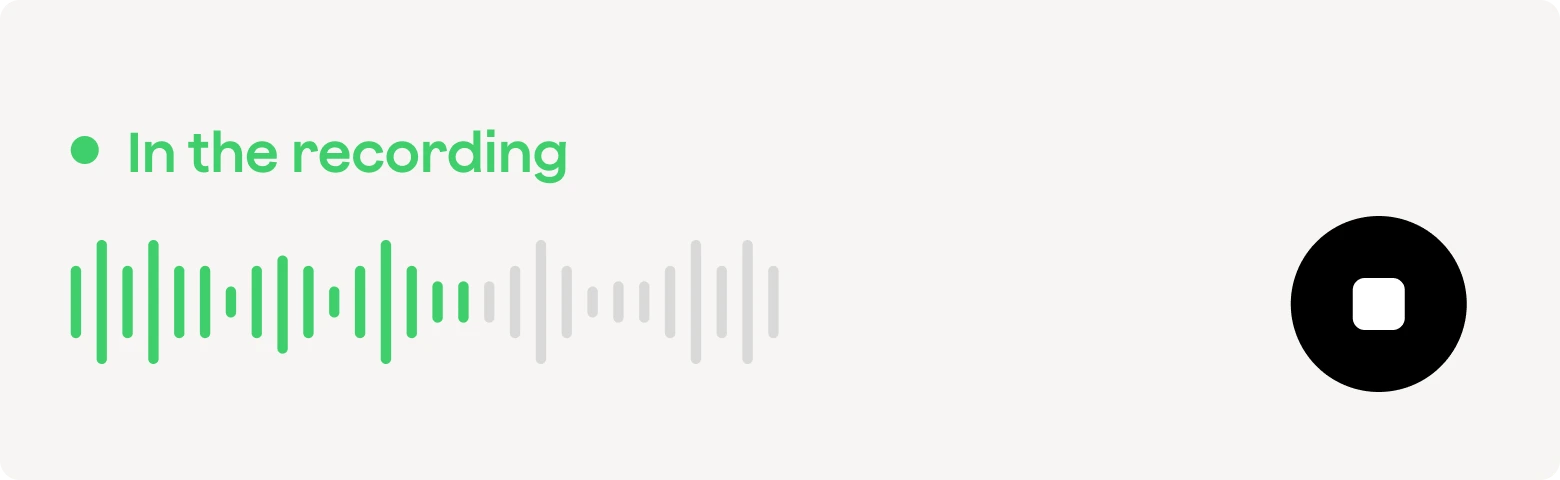 A UI element showing 'In the recording' text with a green dot, an active green audio waveform, and a black stop button.