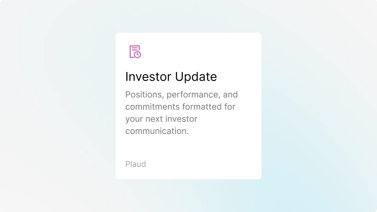 A Plaud App Investor Update template card for formatting positions, performance, and commitments for communication.